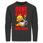 Lustiges Sweatshirt mit Ente • Ohne Kaffee, ohne mich! • Bio-Unisex