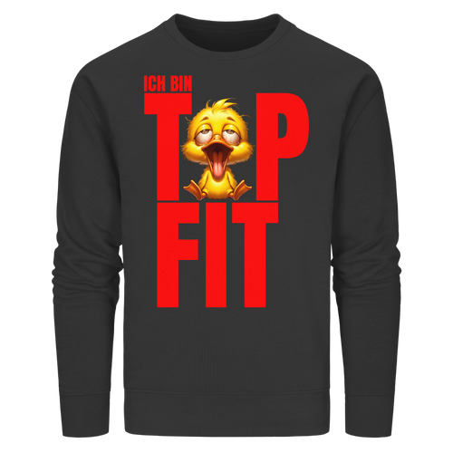 Lustiges Sweatshirt mit Ente • Ich bin top fit • Bio-Unisex