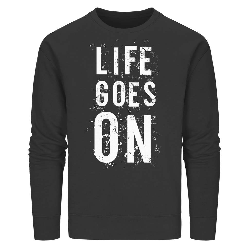 Statement-Sweatshirt • Life goes on • Bio-Unisex