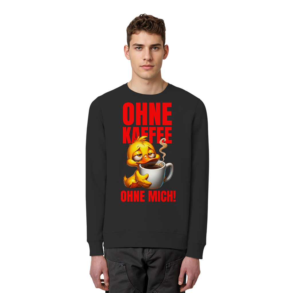Lustiges Sweatshirt mit Ente • Ohne Kaffee, ohne mich! • Bio-Unisex