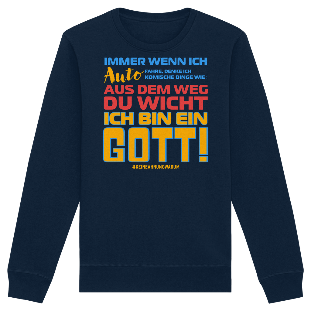 Herren Sweatshirt mit Spruch • Aus dem Weg du Wicht, ich bin ein Gott • Bio-Unisex