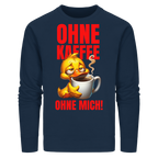 Lustiges Sweatshirt mit Ente • Ohne Kaffee, ohne mich! • Bio-Unisex