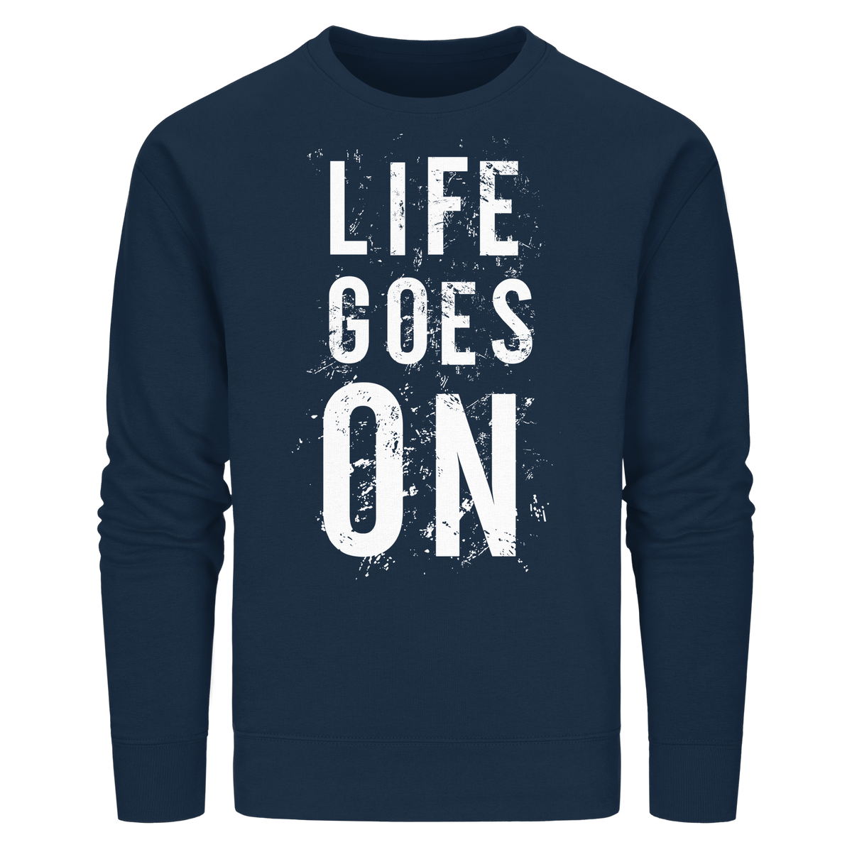 Statement-Sweatshirt • Life goes on • Bio-Unisex