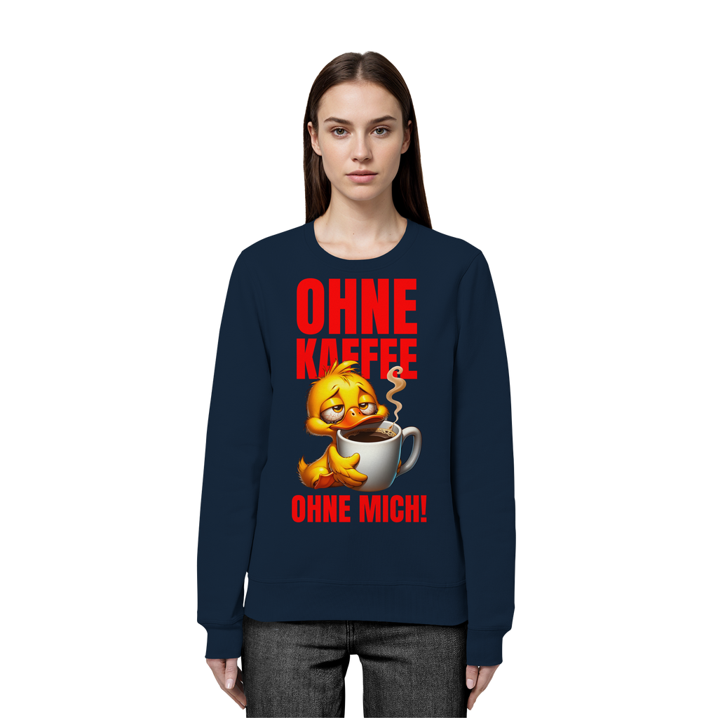 Lustiges Sweatshirt mit Ente • Ohne Kaffee, ohne mich! • Bio-Unisex