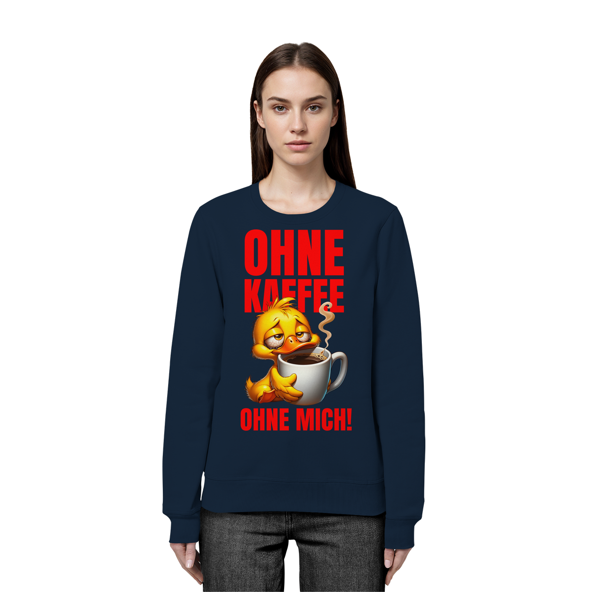 Lustiges Sweatshirt mit Ente • Ohne Kaffee, ohne mich! • Bio-Unisex