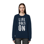 Statement-Sweatshirt • Life goes on • Bio-Unisex