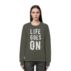 Statement-Sweatshirt • Life goes on • Bio-Unisex
