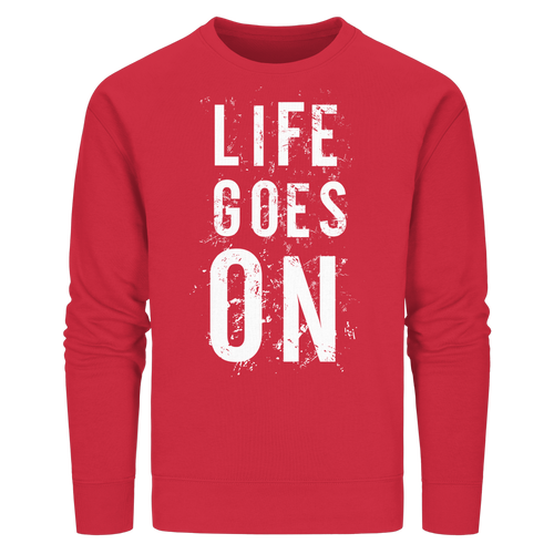 Statement-Sweatshirt • Life goes on • Bio-Unisex