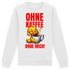Lustiges Sweatshirt mit Ente • Ohne Kaffee, ohne mich! • Bio-Unisex