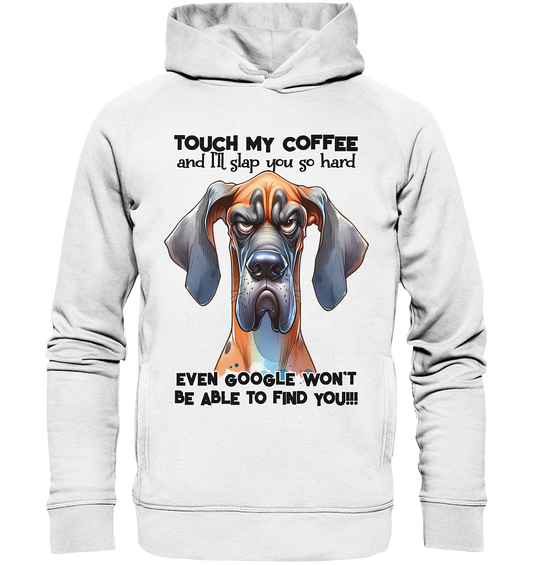 Don´t touch my coffee - Organic Fashion Hoodie