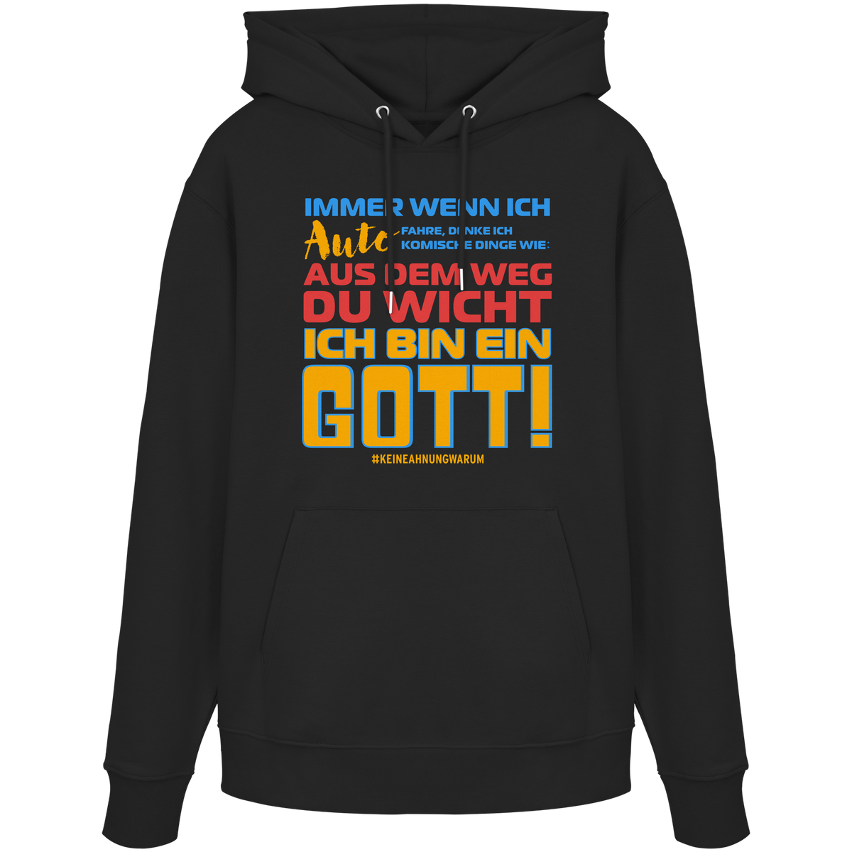 Herren Hoodie mit Spruch • Aus dem Weg du Wicht, ich bin ein Gott • Bio-Kapuzenpullover