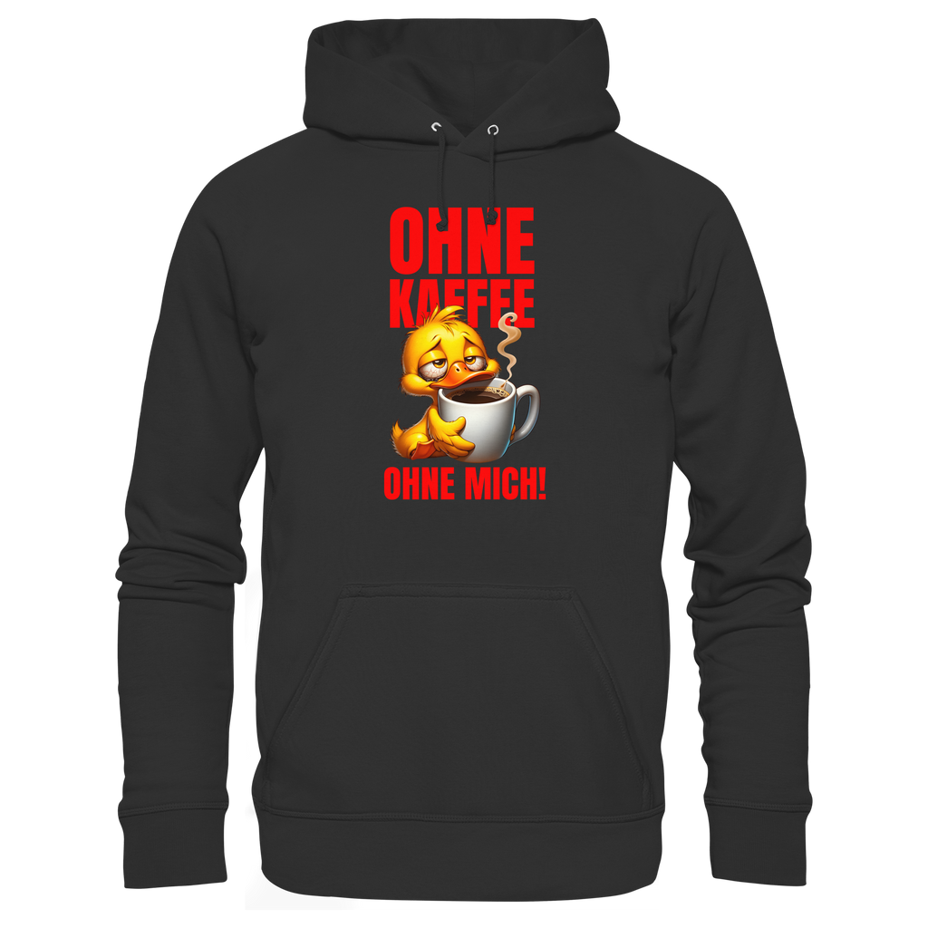 Lustiger Hoodie mit Ente • Ohne Kaffee, ohne mich! • Bio-Kapuzenpullover