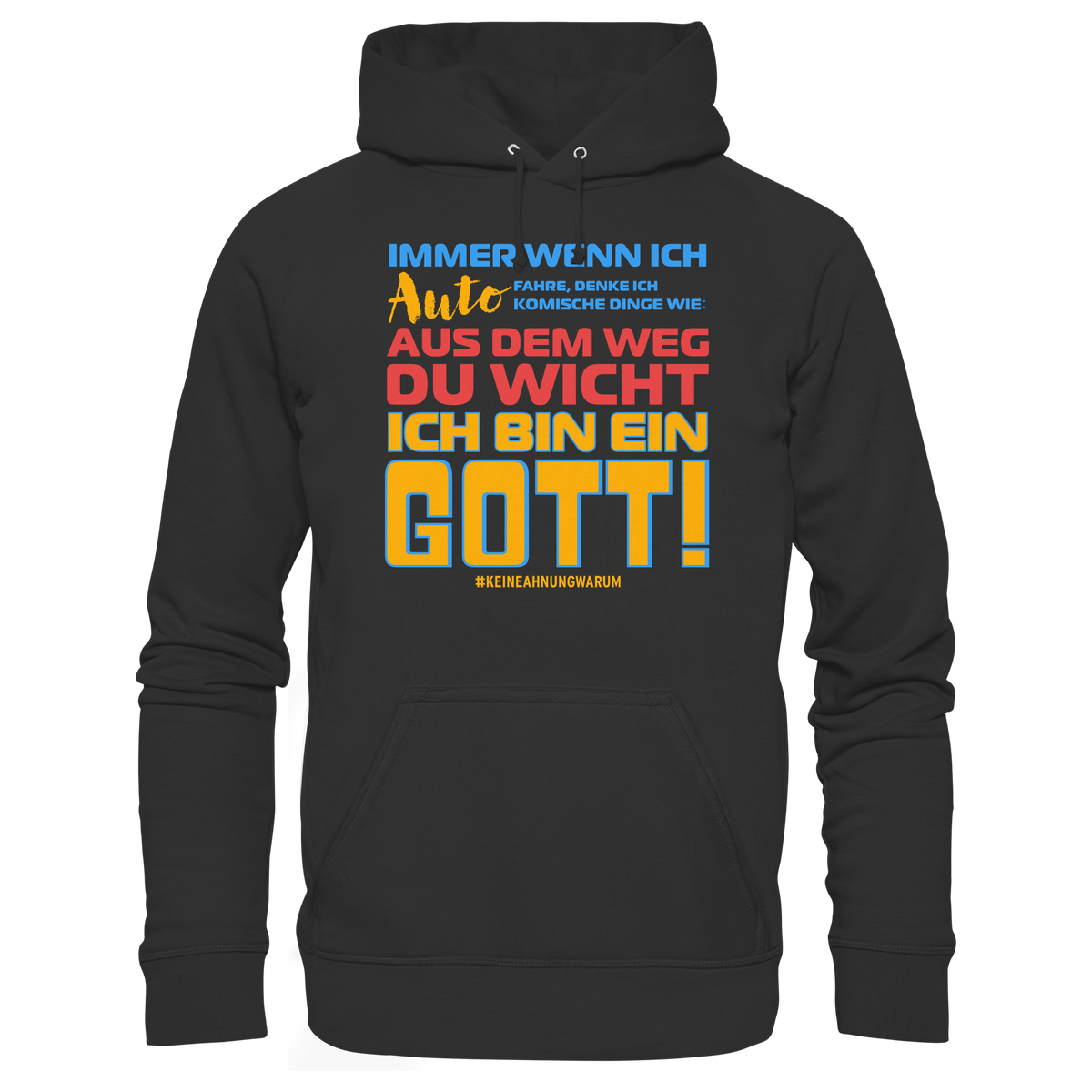Herren Hoodie mit Spruch • Aus dem Weg du Wicht, ich bin ein Gott • Bio-Kapuzenpullover