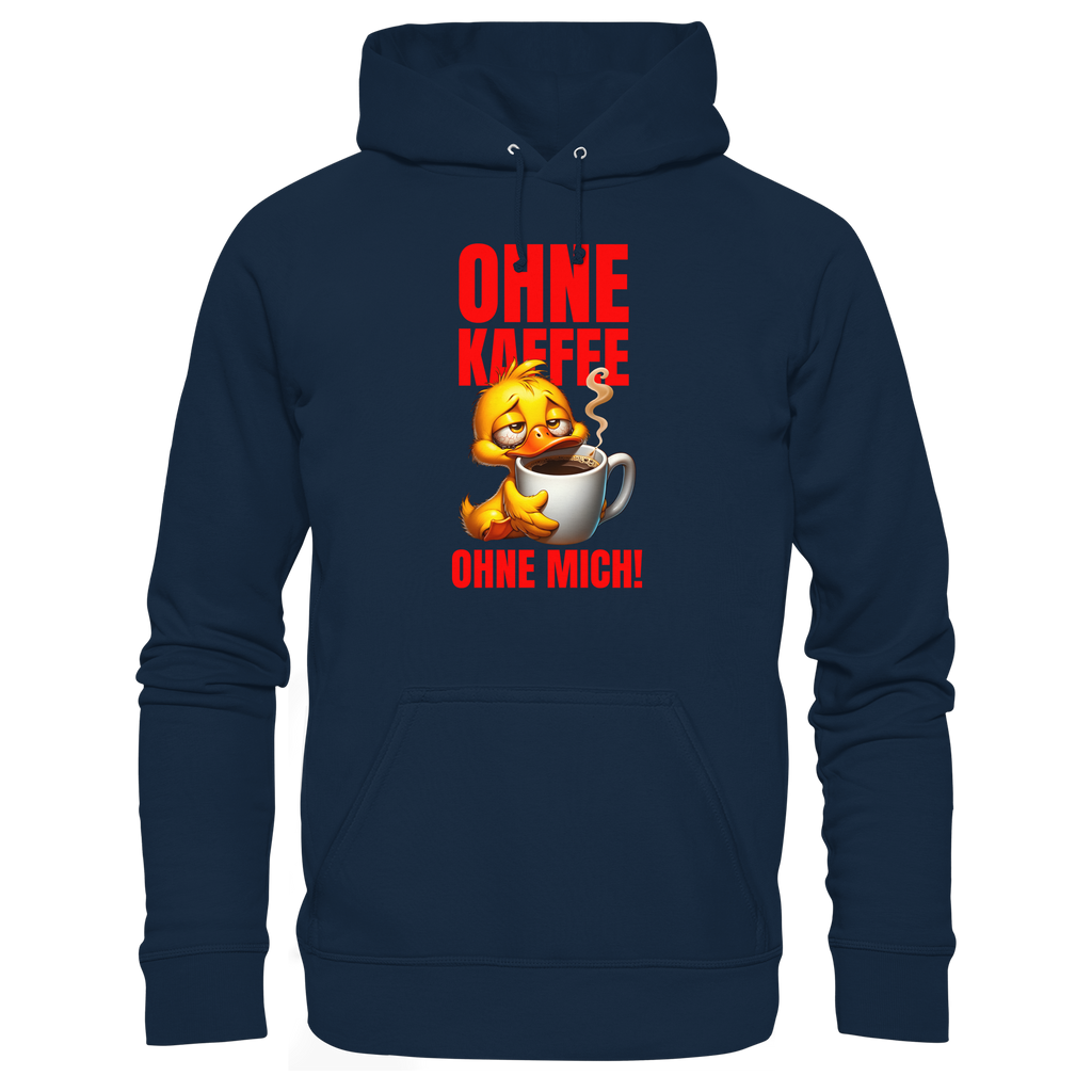 Lustiger Hoodie mit Ente • Ohne Kaffee, ohne mich! • Bio-Kapuzenpullover