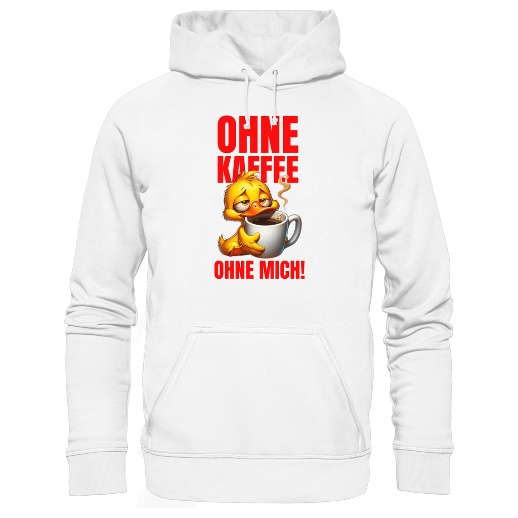 Lustiger Hoodie mit Ente • Ohne Kaffee, ohne mich! • Bio-Kapuzenpullover