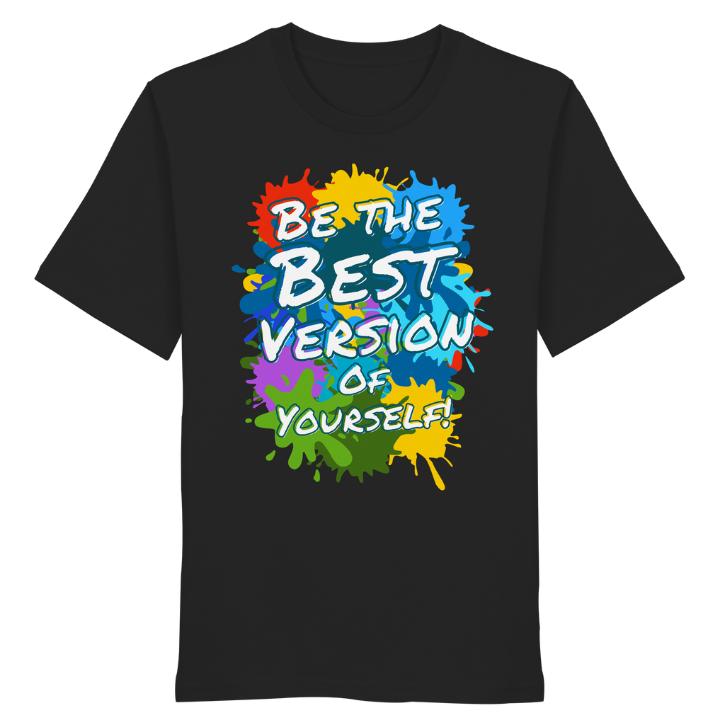 Motivations-Shirt • Be the best version of yourself • Bio-Unisex-T-Shirt