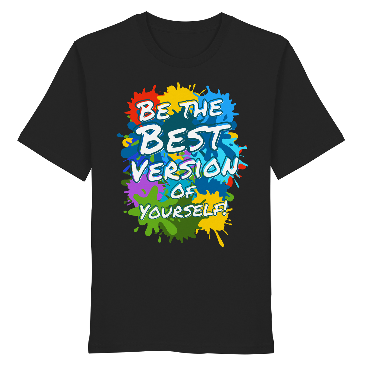 Motivations-Shirt • Be the best version of yourself • Bio-Unisex-T-Shirt