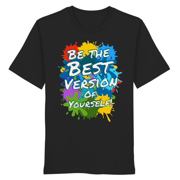 Motivations-Shirt • Be the best version of yourself • Bio-Unisex-T-Shirt