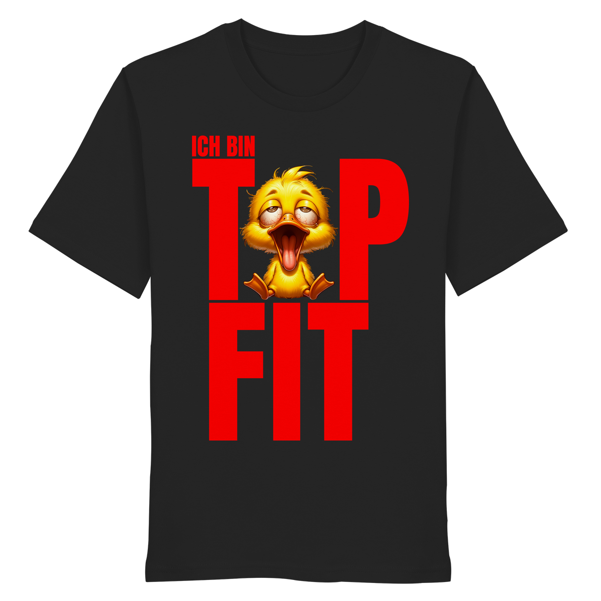 Lustiges T-Shirt mit Ente • Ich bin top fit • Bio-Unisex-Shirt