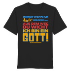 Herrenshirt mit Spruch • Aus dem Weg du Wicht, ich bin ein Gott • Bio-T-Shirt