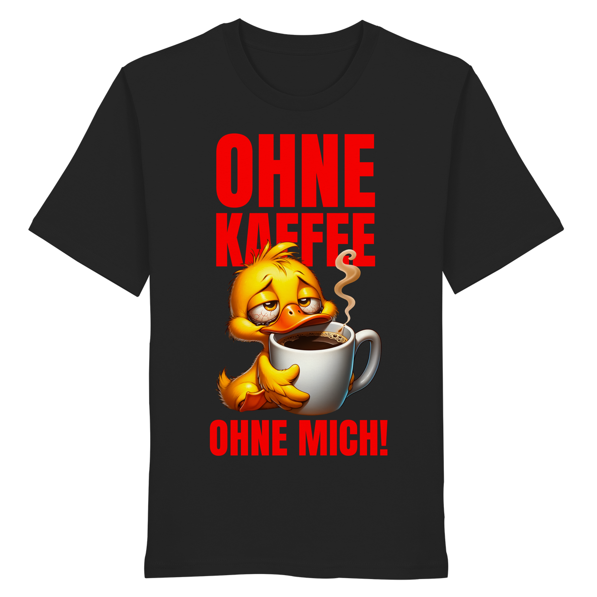 Lustiges T-Shirt mit Ente • Ohne Kaffee, ohne mich! • Bio-Unisex-Shirt