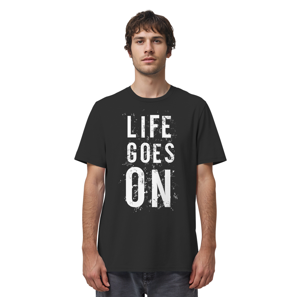 Statement-Shirt • Life goes on • Bio-Unisex-Shirt