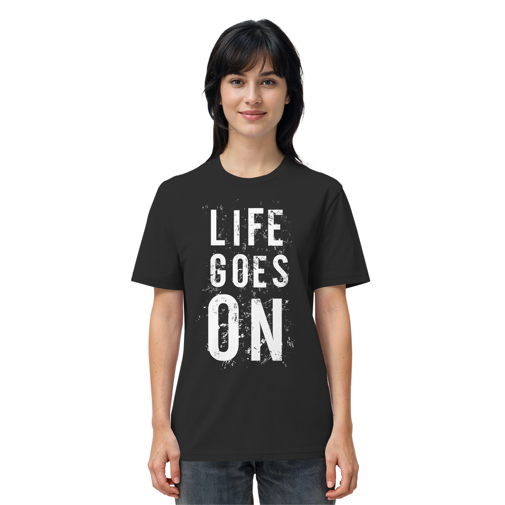 Statement-Shirt • Life goes on • Bio-Unisex-Shirt