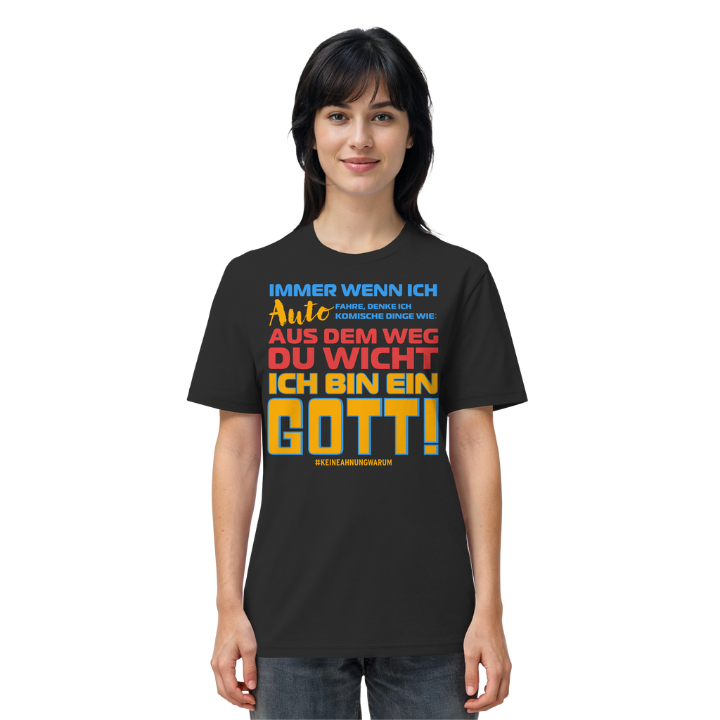 Herrenshirt mit Spruch • Aus dem Weg du Wicht, ich bin ein Gott • Bio-T-Shirt