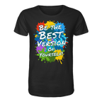 Motivations-Shirt • Be the best version of yourself • Bio-Unisex-T-Shirt