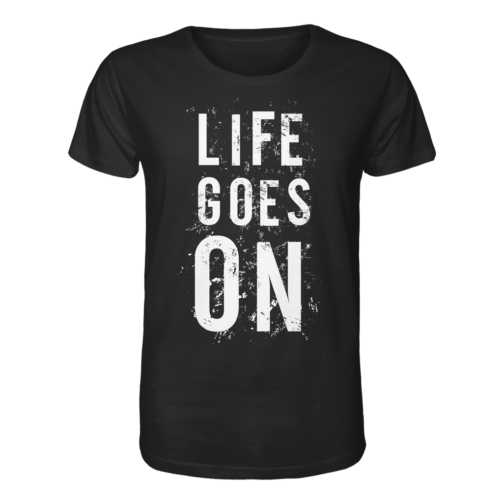 Statement-Shirt • Life goes on • Bio-Unisex-Shirt