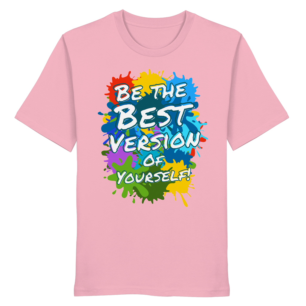 Motivations-Shirt • Be the best version of yourself • Bio-Unisex-T-Shirt