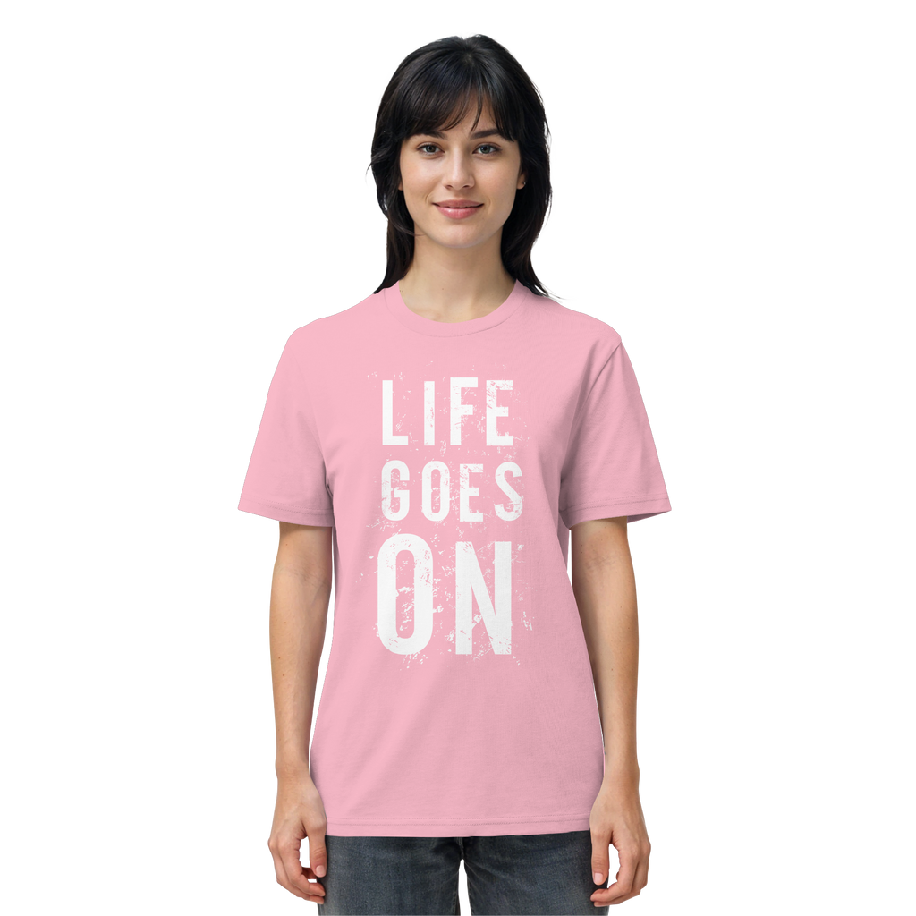 Statement-Shirt • Life goes on • Bio-Unisex-Shirt