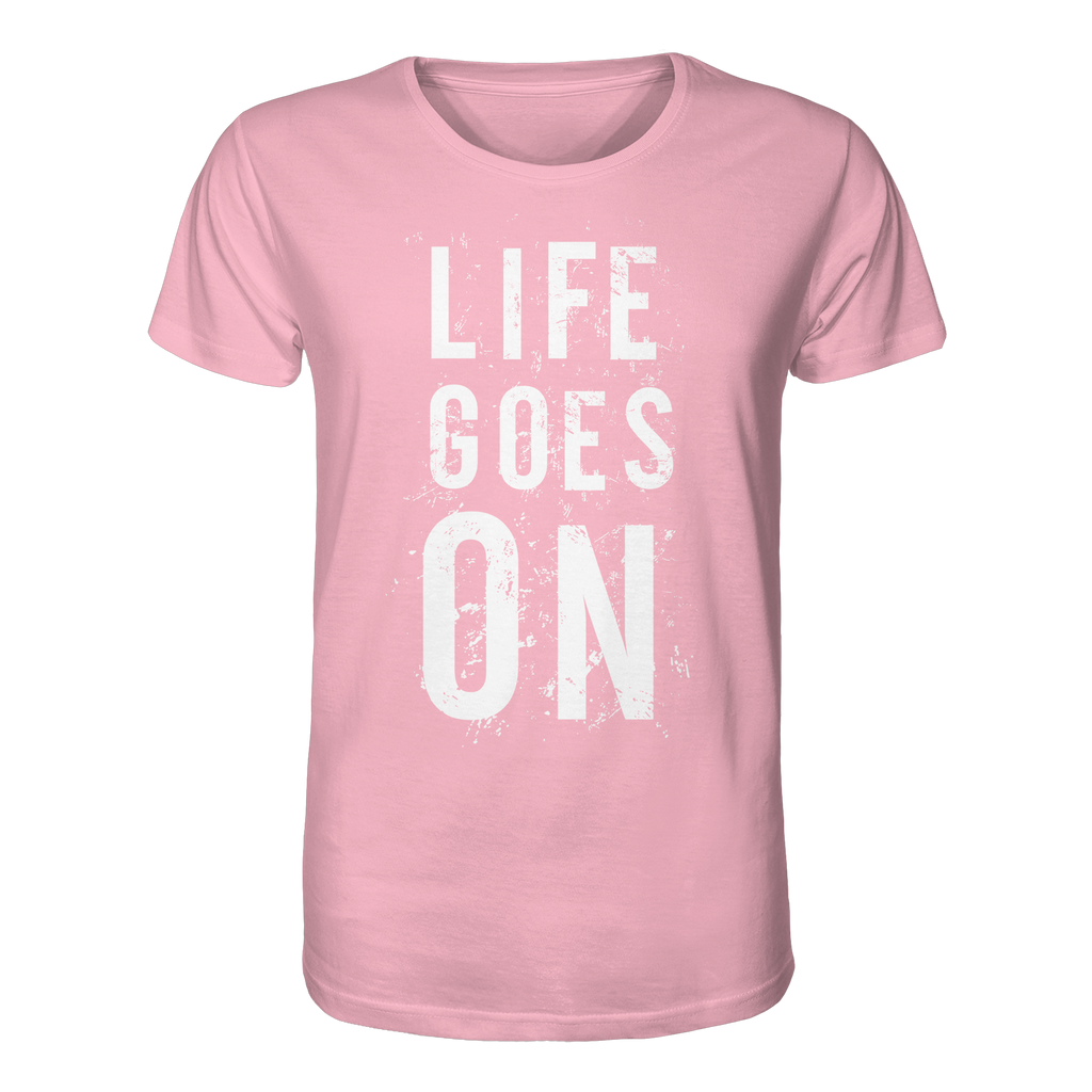 Statement-Shirt • Life goes on • Bio-Unisex-Shirt