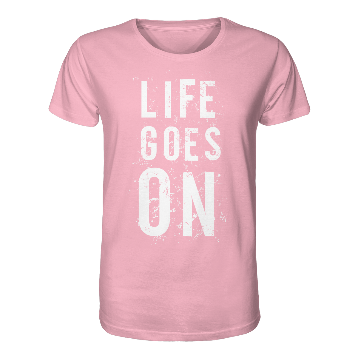 Statement-Shirt • Life goes on • Bio-Unisex-Shirt
