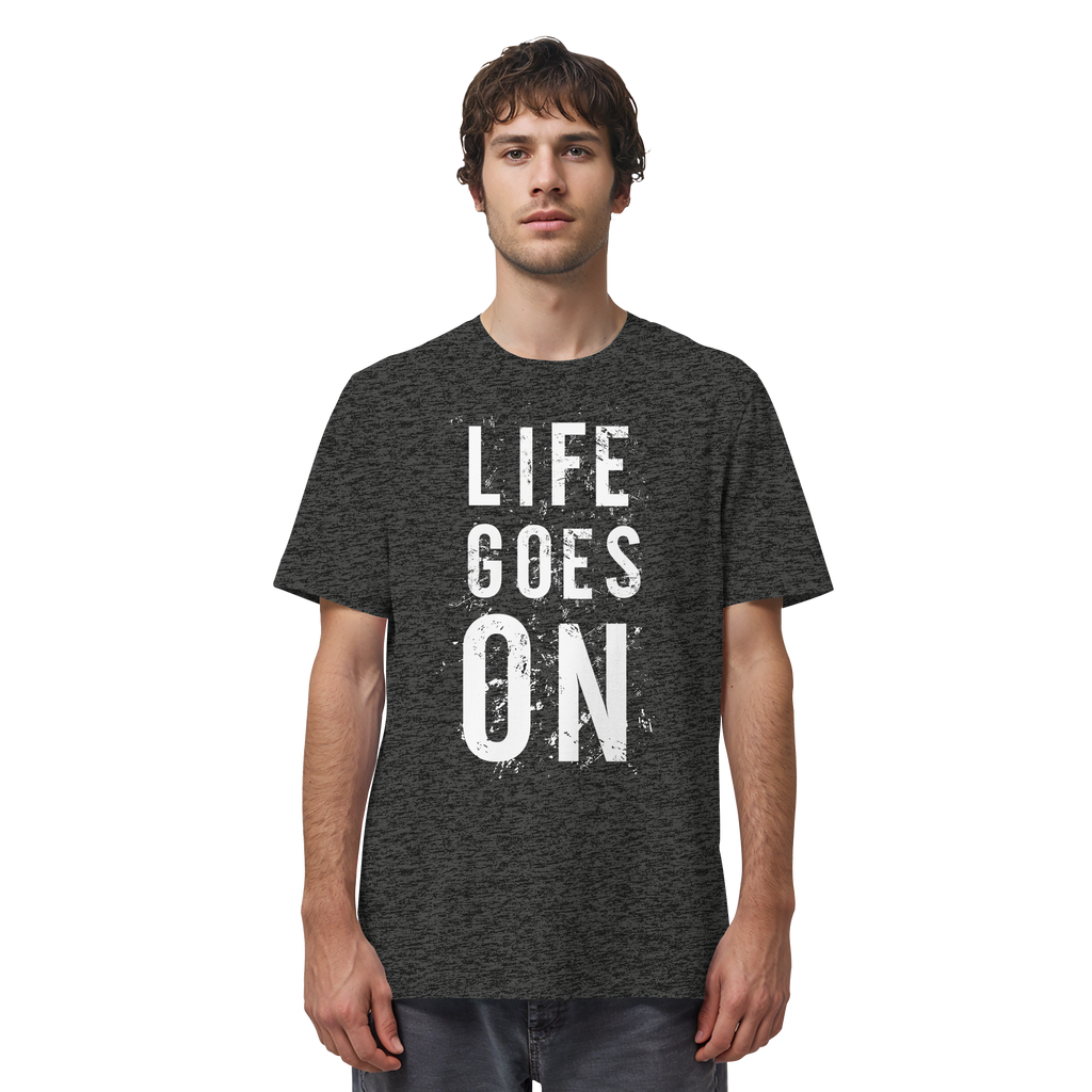 Statement-Shirt • Life goes on • Bio-Unisex-Shirt
