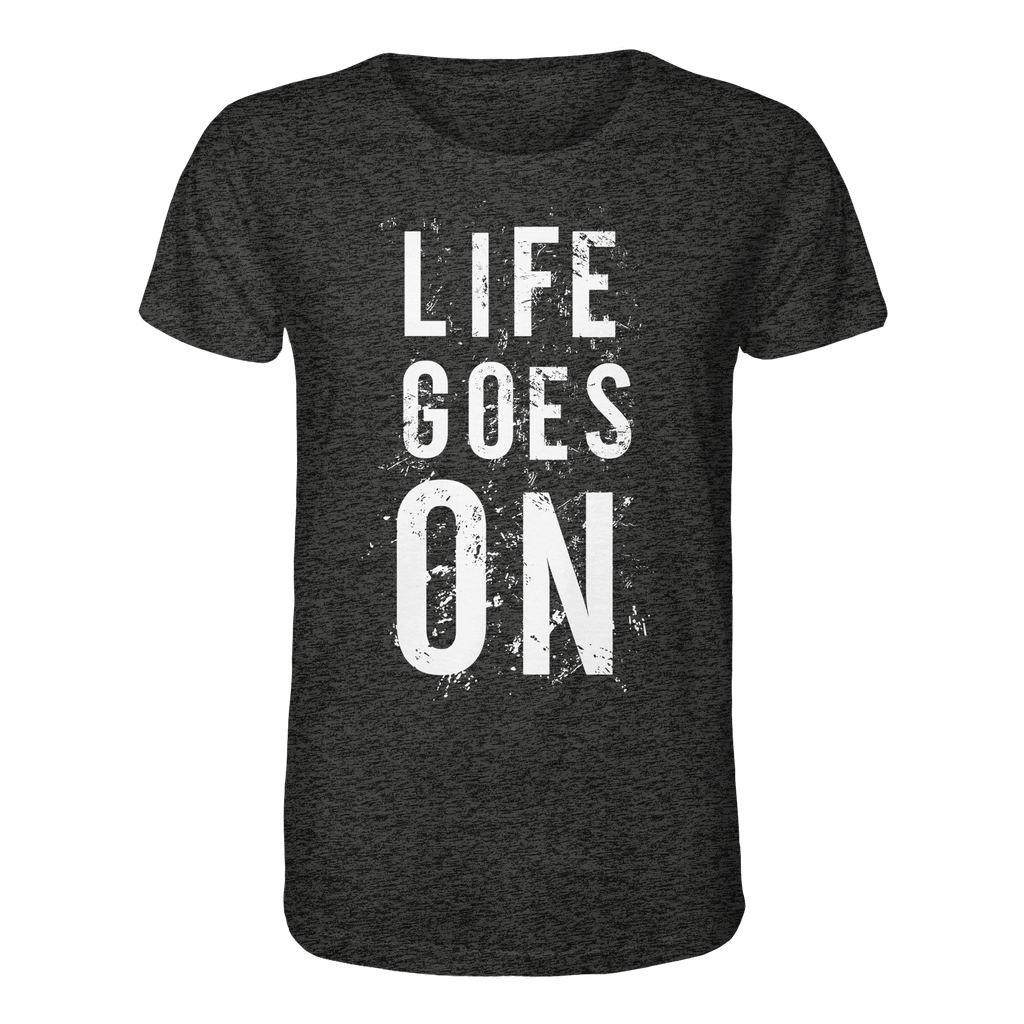 Statement-Shirt • Life goes on • Bio-Unisex-Shirt