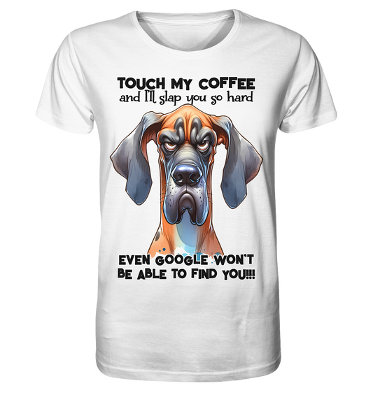 Don´t touch my coffee - Organic Shirt