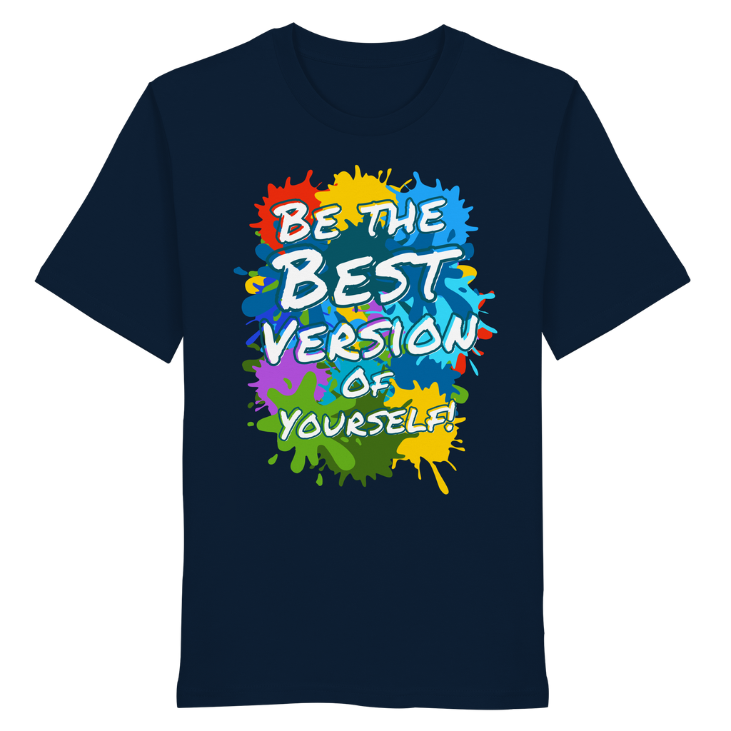 Motivations-Shirt • Be the best version of yourself • Bio-Unisex-T-Shirt