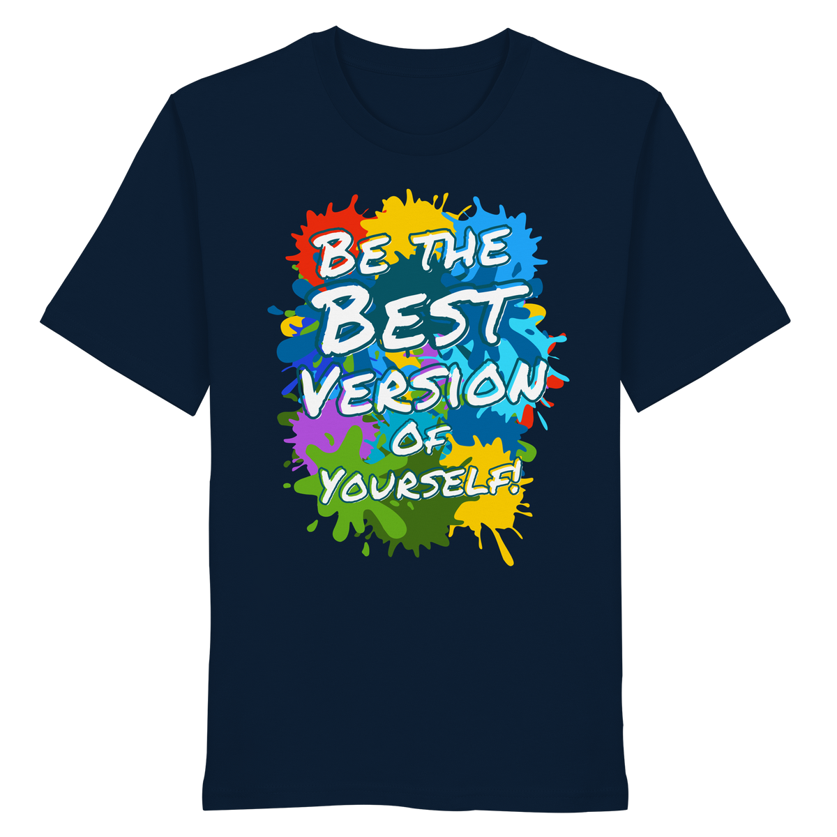 Motivations-Shirt • Be the best version of yourself • Bio-Unisex-T-Shirt