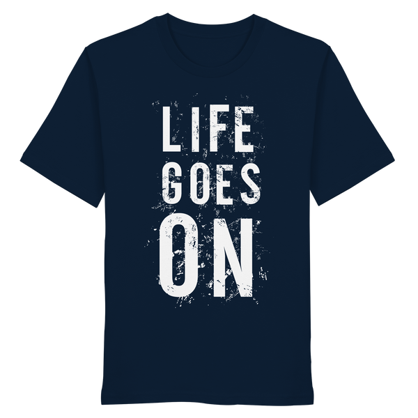 Statement-Shirt • Life goes on • Bio-Unisex-Shirt
