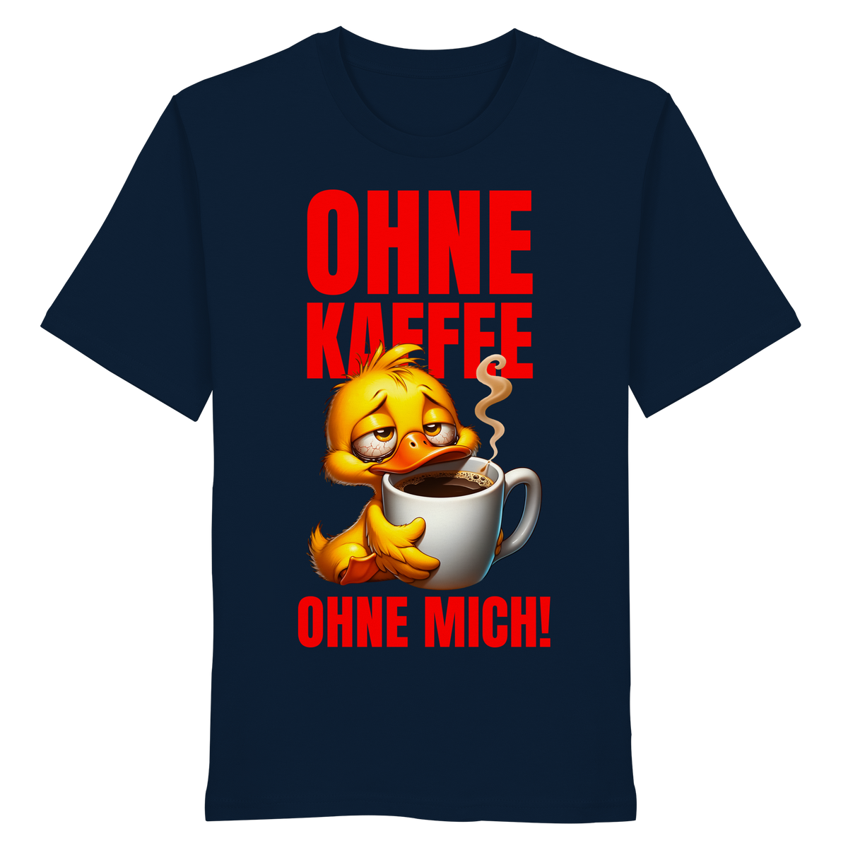Lustiges T-Shirt mit Ente • Ohne Kaffee, ohne mich! • Bio-Unisex-Shirt