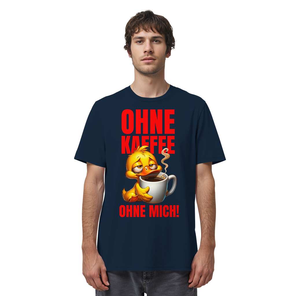 Lustiges T-Shirt mit Ente • Ohne Kaffee, ohne mich! • Bio-Unisex-Shirt