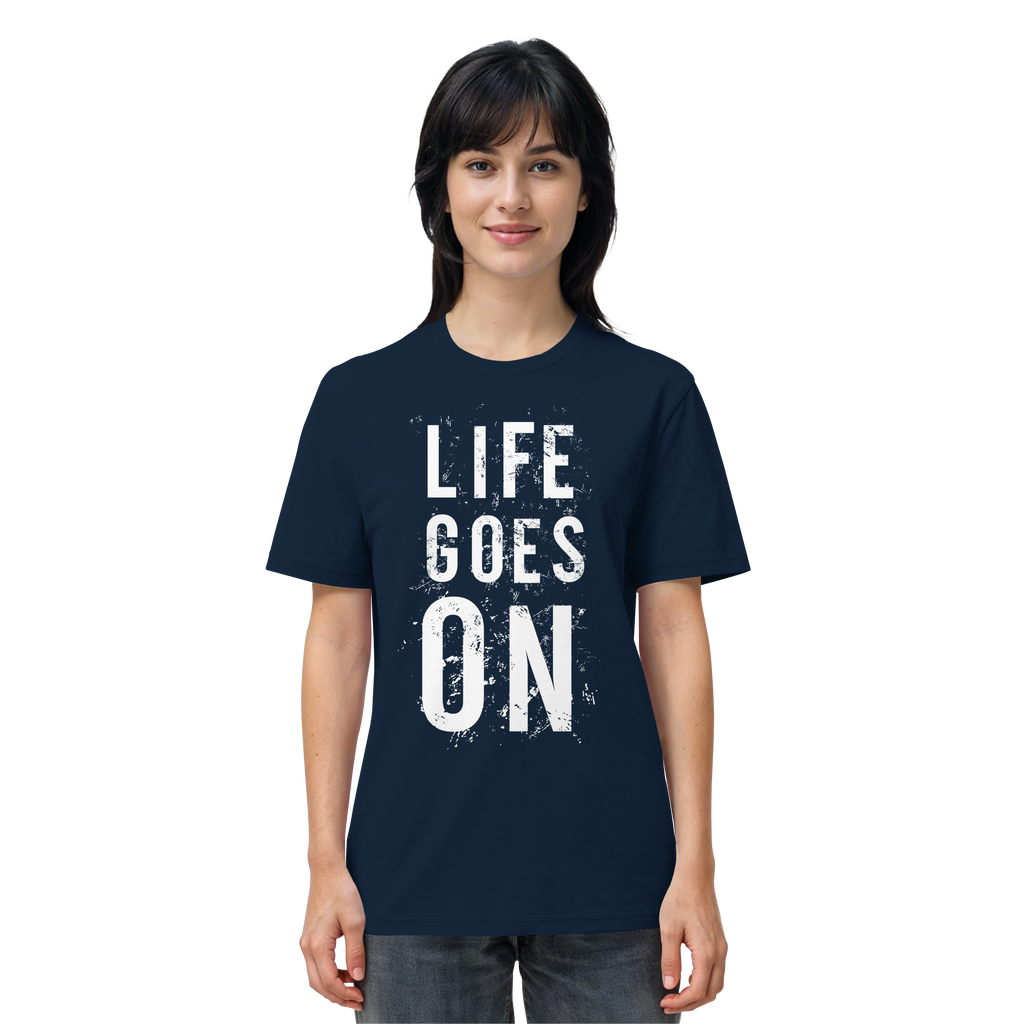 Statement-Shirt • Life goes on • Bio-Unisex-Shirt