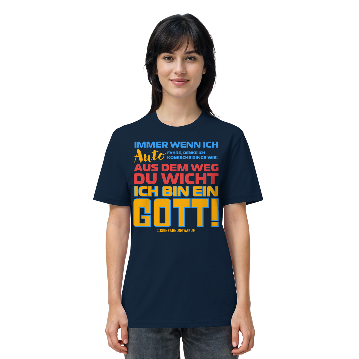 Herrenshirt mit Spruch • Aus dem Weg du Wicht, ich bin ein Gott • Bio-T-Shirt
