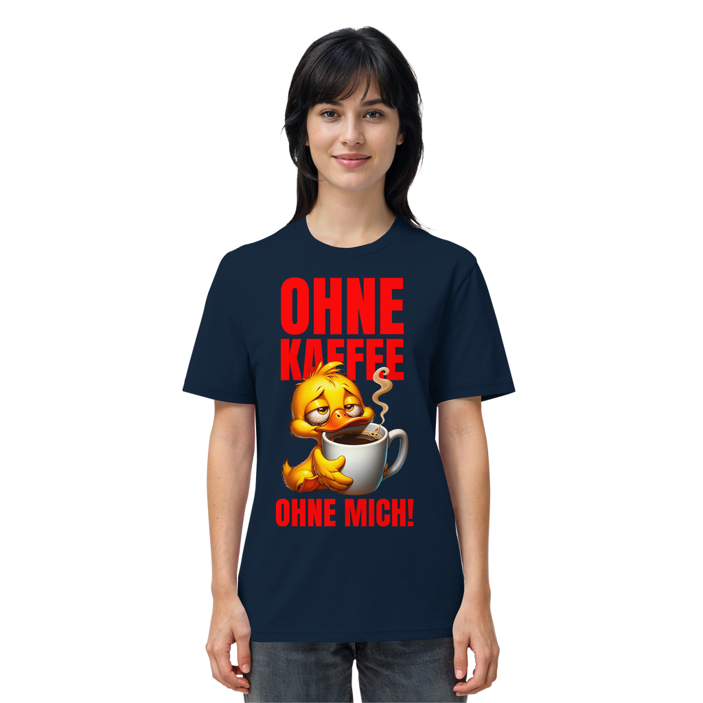 Lustiges T-Shirt mit Ente • Ohne Kaffee, ohne mich! • Bio-Unisex-Shirt