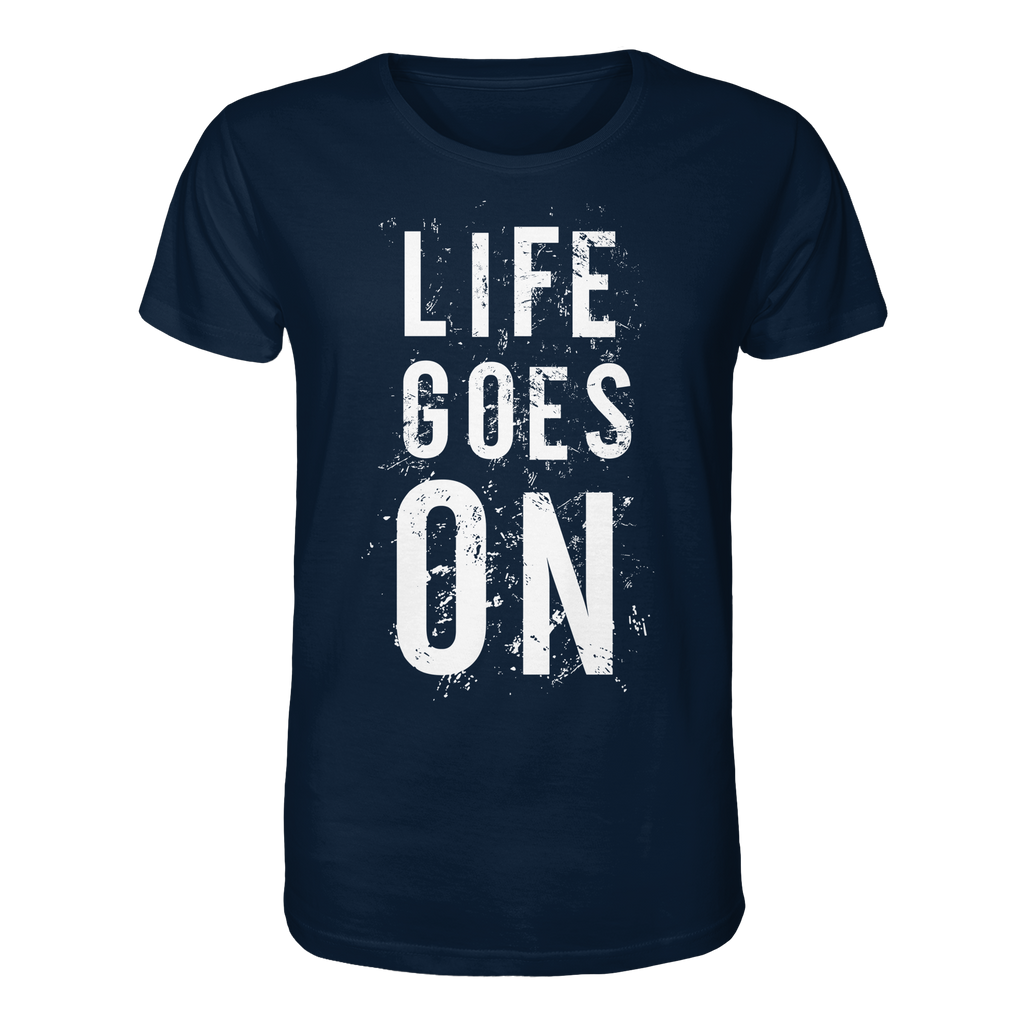 Statement-Shirt • Life goes on • Bio-Unisex-Shirt