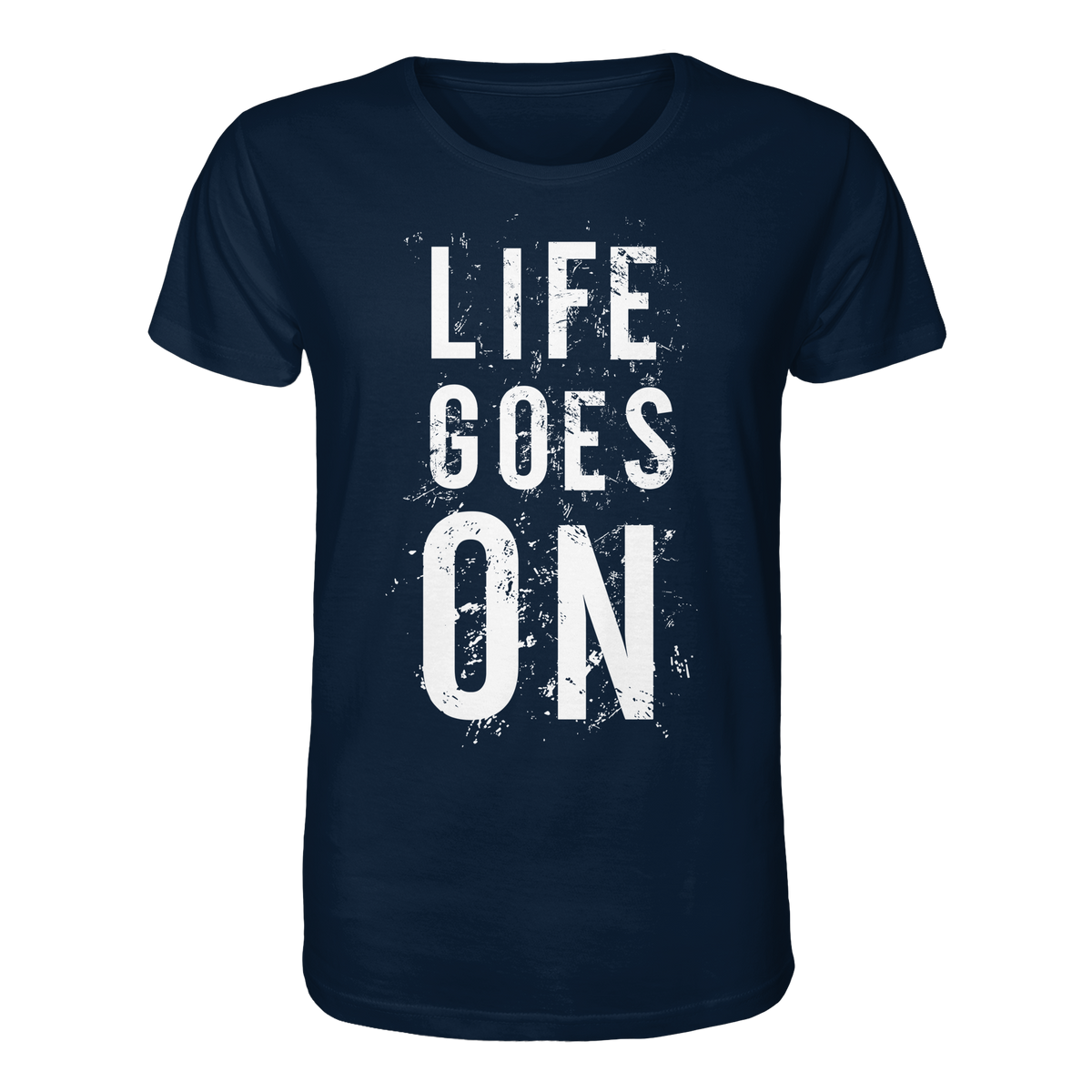 Statement-Shirt • Life goes on • Bio-Unisex-Shirt