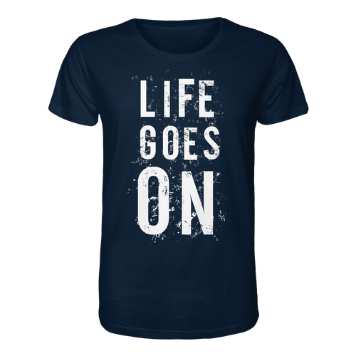 Statement-Shirt • Life goes on • Bio-Unisex-Shirt
