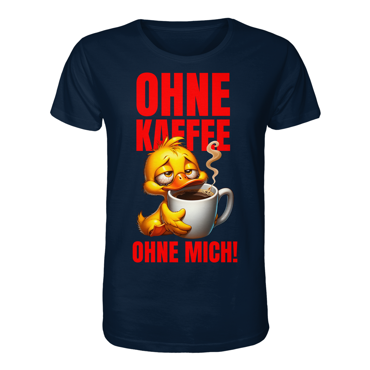 Lustiges T-Shirt mit Ente • Ohne Kaffee, ohne mich! • Bio-Unisex-Shirt
