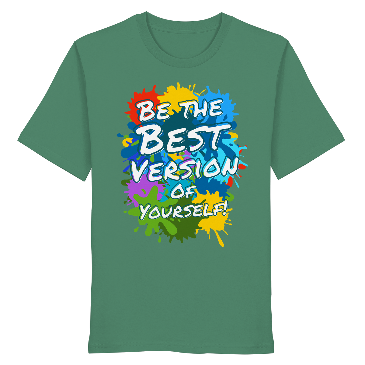 Motivations-Shirt • Be the best version of yourself • Bio-Unisex-T-Shirt